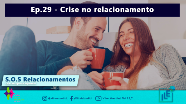 Ep.29 – Crise no relacionamento